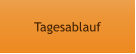 Tagesablauf