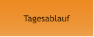 Tagesablauf